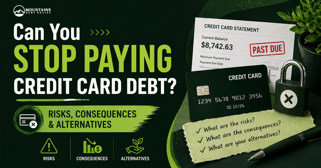 Can You Stop Paying Credit Card Debt? Risks