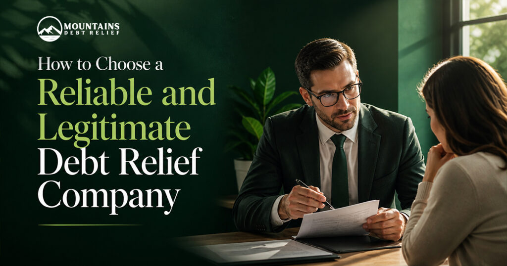 How to Choose a Reliable and Legitimate Debt Relief Company