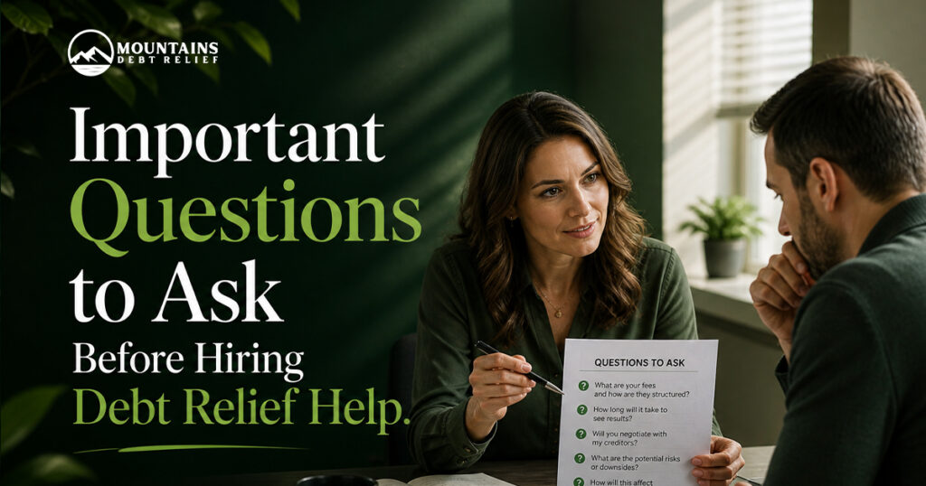 Important Questions to Ask Before Hiring Debt Relief Help